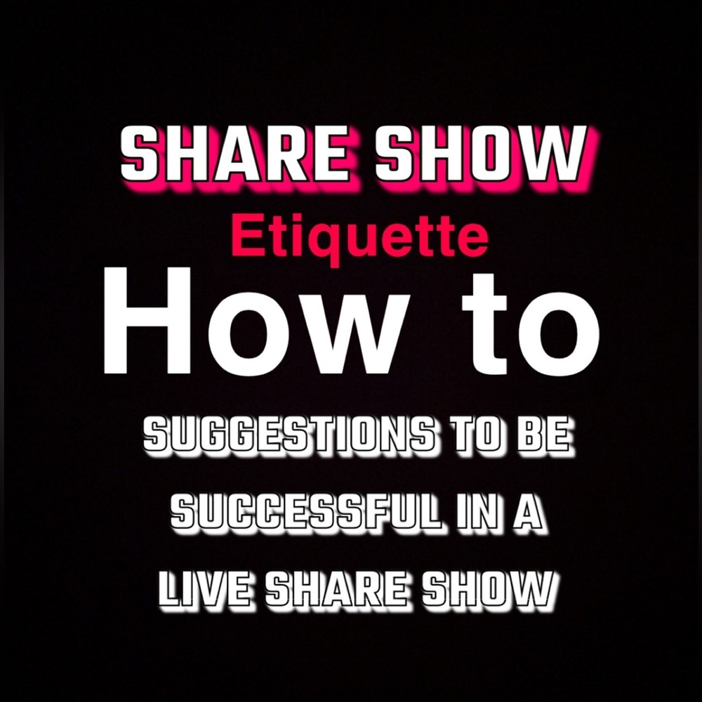 Being Successful in a Share Show - Share Show Etiquette Suggestions
